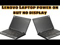 Lenovo x100e Laptop power on but No display problem  Black Screen  solved