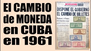 💸El Cambio del Dinero en Cuba en 1961