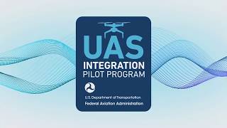 UAS Integration Pilot Program: Get Ready to Apply