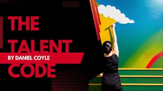 The Talent Code | by Daniel Coyle