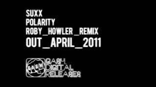 Suxx 'Polarity' (Roby Howler Remix)