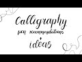 Calligraphy pen recommendations + tips!!