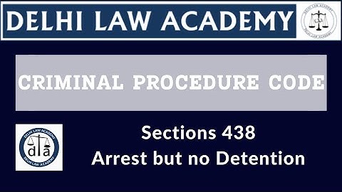 CrPC Section 438: Arrest but No Detention #crpc #judiciarypreparation #delhilawacademy