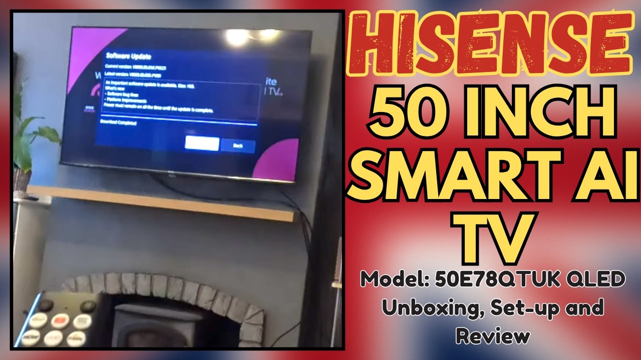 Unboxing and Review: Hisense 50 Inch Smart AI TV - Model 50E78QTUK