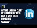 How to Get LinkedIn Client ID to Allow Users to Sign in with Their LinkedIn ID (Easy Tutorial)