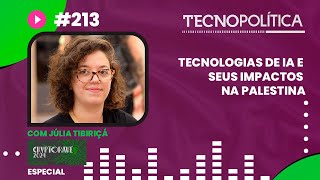 TECNOPOLÍTICA #213 - Tecnologias de IA e seus impactos na Palestina