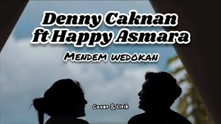 MENDEM WEDOKAN (Lirik & Terjemahan) - Denny Caknan ft Happy Asmara (cover)