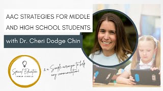 AAC Strategies for Middle and High School Students with Dr. Cheri Dodge Chin (Ep 136)
