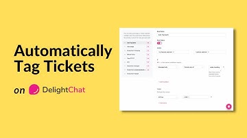 How to automatically tag tickets on DelightChat 🤩 - A Shopify support software