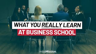 What Do You REALLY Learn at Business School?