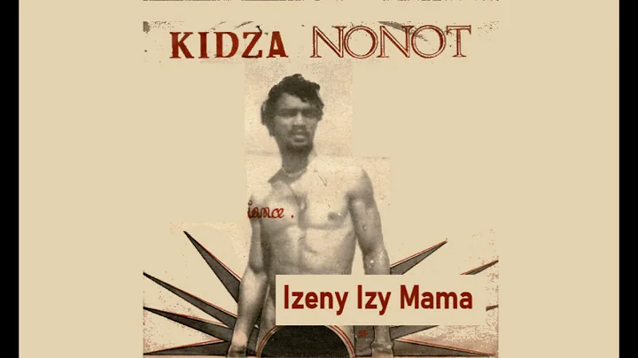 Kidza Nonot - Izeny Izy Mama