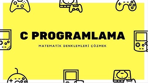 C/C++ Programlama #9. Matematik Denklemleri Çözmek