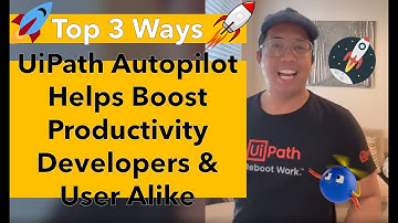 Top 3 ways UiPath Autopilot Boosts Productivity for Developers and Users Alike