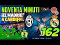 90 minuti #162 | Real Madrid en la final de Cardiff (11/05/2017)