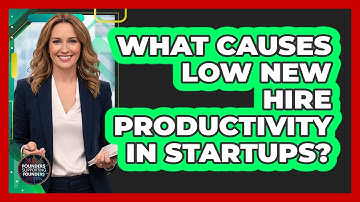 What Causes Low New Hire Productivity in Startups?