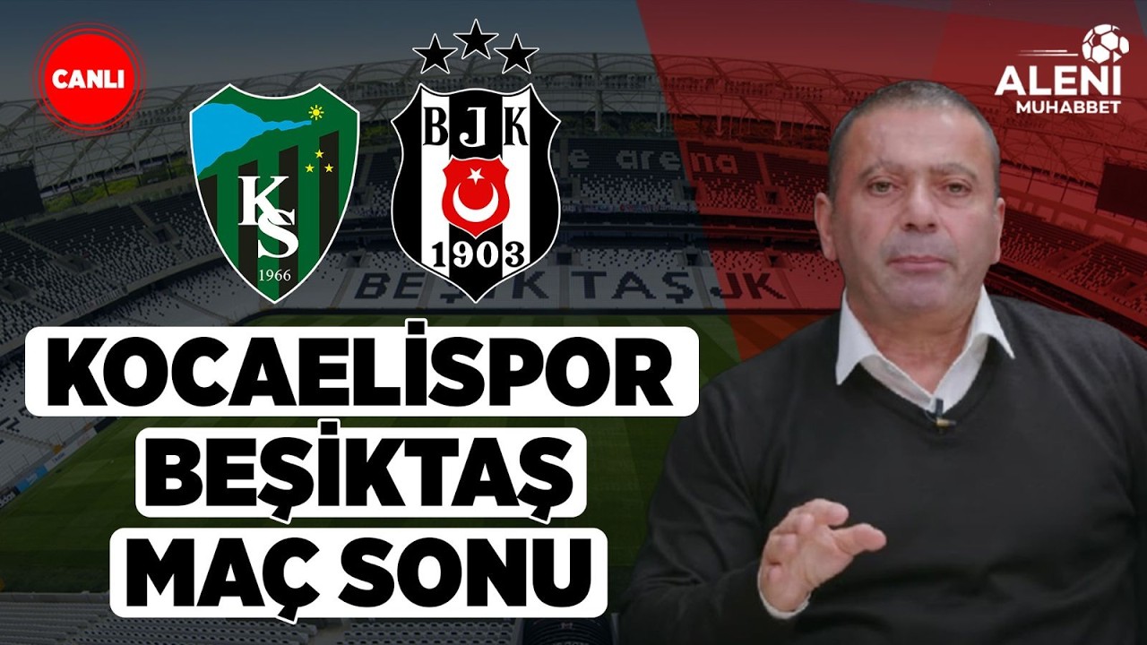 Kocaelispor - Beşiktaş  Maç Sonu Yayını | Aleni Tv
