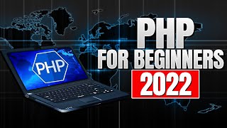 PHP For Beginners 2022 Part 1