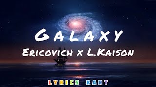 Ericovich Lkaison - Galaxy Lyrics