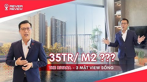 35 TRIỆU/ m2 - View sông Sài Gòn | THE RIVANA - cách SÀI GÒN 15 phút