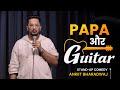 Papa aur guitar stand up comedy by ankiit bharadwaj