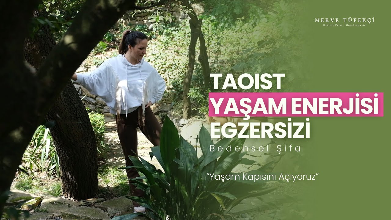 Taoist Yaşam Enerjisi Egzersizi: Yaşam Kapısını Açma