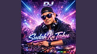 Download Lagu DJ Sudah Ku Tahu Download Lagu DJ Sudah Ku Tahu