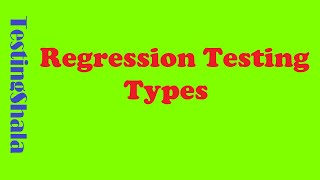 regression testing types in software testing | testingshala | software testing tutorials