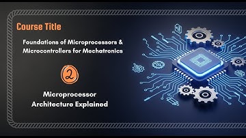 Microprocessor Architecture Explained  Mechatronics Systems Course