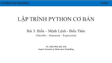 Lập Trình Python Cơ Bản - Bài 3: Biến - Mệnh Lệnh - Biểu Thức