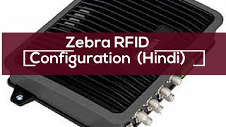 Zebra RFID FX9600 Configuration step by step  | zebra rfid reader fx9600