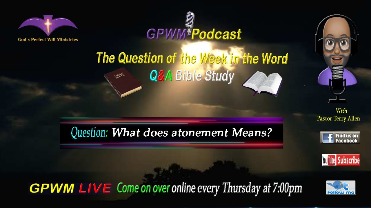 Question What does atonement Means? (Bible Study Q & A) 12/1/22 YouTube