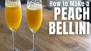 How To Make A Peach Bellini Cocktail