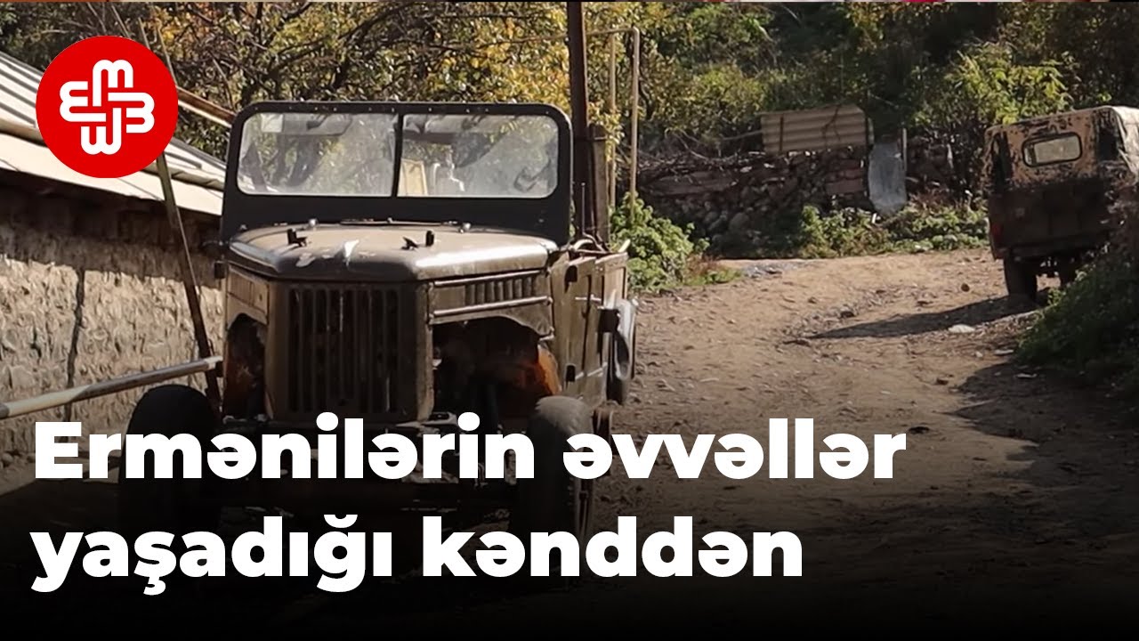 Vaxtilə Ermənilərin  yaşadığı kənddən reportaj