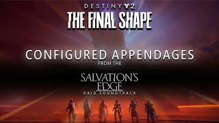 Destiny 2 OST - Configured Appendages (Unmade Mix from SE RS)