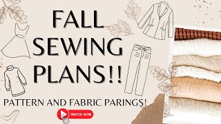 FALL SEWING PLANS 2023! PATTERN & FABRIC PAIRINGS!! SEWING FOR FALL!!!!!