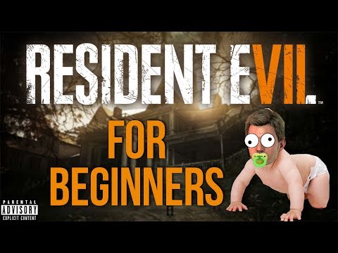 RESIDENT EVIL 7 FOR BEGINNERS