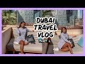 DUBAI PART 1 | TRAVEL VLOG