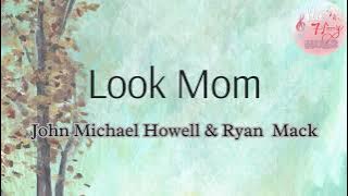 John Michael Howell & Ryan Mack - Look Mom (Lyrics)
