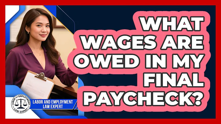 What Wages Are Owed In My Final Paycheck?