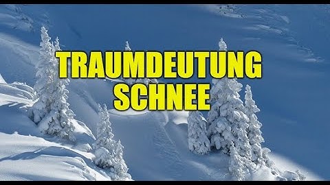Was bedeutet Schnee im Traum? Traumdeutung Schnee, Interpretationen