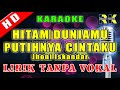 HITAM DUNIAMU PUTIHNYA CINTAKU KARAOKE LIRIK TANPA VOKAL - JHONI ISKANDAR