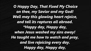 O HAPPY DAY That Fixed My Choice WHEN JESUS WASHED My Sins Away Hymn Lyric word text Sing along song