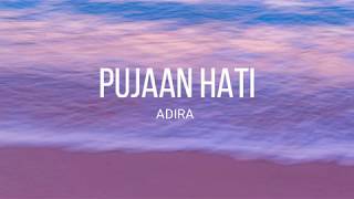 Adira - Pujaan Hati ( lirik )