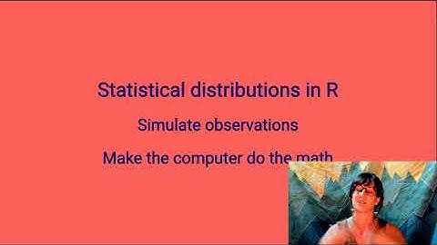 Statistical Distributions II:  Functions in R