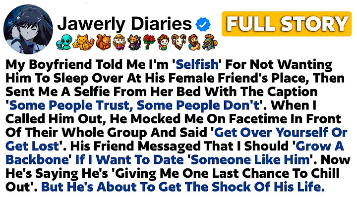 [FULL STORY] My Boyfriend Told Me I'm 'Selfish' For Not Wanting Him To Sleep Over At His Female..