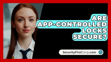 Are App-controlled Locks Secure? - SecurityFirstCorp.com