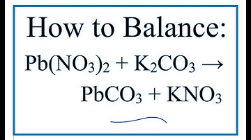 How to Balance Pb(NO3)2 + K2CO3 = PbCO3 + KNO3
