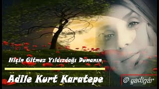 Adile Kurt KARATEPE  ⊰❀⊱ Niçin Gitmez Yıldızdağı Dumanın ⊰❀⊱ Şiirli Resimi