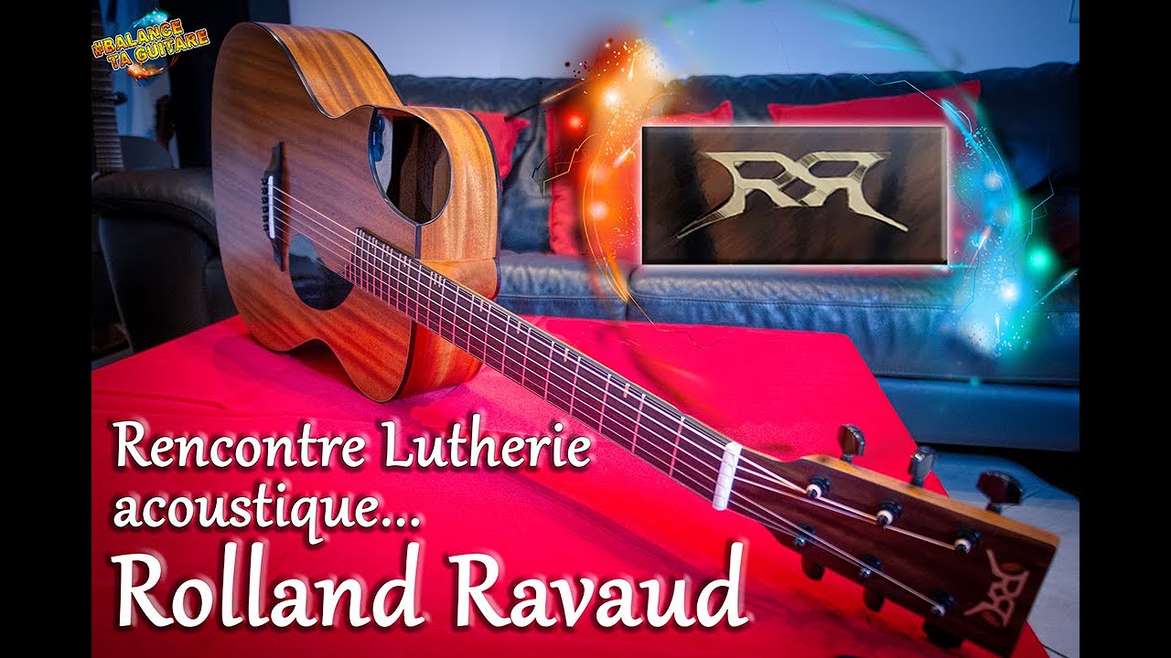 Lutherie Guitare Ravaud Rolland Lutherie Guitare Ravaud Rolland