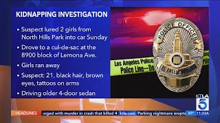 Police search for suspect in kidnapping of 2 girls in North Hills